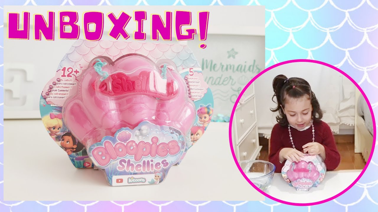 UNBOXING BLOOPIES SHELLIES