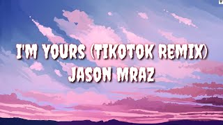 I'm Yours (Tiktok Remix) - Jason Mraz