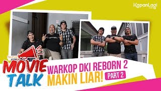 Hal Nggak Terlupakan Dari Syuting WARKOP DKI REBORN 2