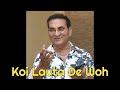 Miniature de la vidéo de la chanson Koi Lauta De Woh