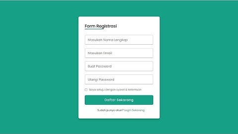 Membuat Form Registrasi Sederhana dengan HTML & CSS