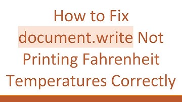 How to Fix document.write Not Printing Fahrenheit Temperatures Correctly