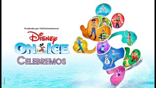 Disney's on Ice   Celebremos ( Let's Celebrate, MX Version) 2022  Part 1