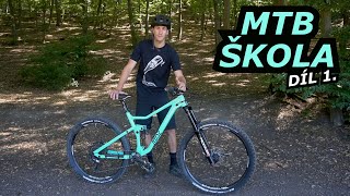 MTB ŠKOLA - ZÁKLADY NA HORSKÉM KOLE PRO VŠECHNY - DÍL 1.