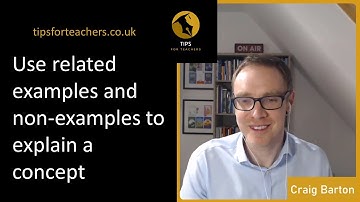 Use related examples and non-examples to explain a concept - Tips for Teachers