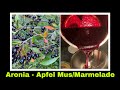 Aroniamarmelade Rezept | Aronia - Apfelmus | Aroniamus | Selbstversorgung: unreife Äpfel