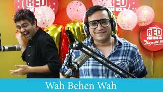 Wah Behen Wah | Red Murga | Rj Praveen