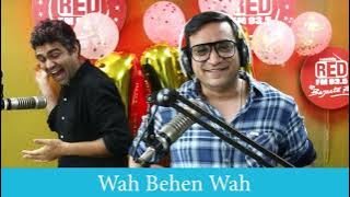 Wah Behen Wah | Red Murga | Rj Praveen