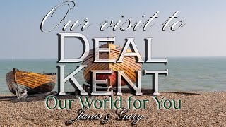 A visit to the coastal town of Deal, Kent