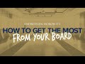 How to Get the Most from Your Board