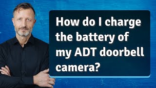 How do I charge the battery of my ADT doorbell camera?