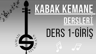 Kabak Kemane Dersleri-Ders 1-Giriş