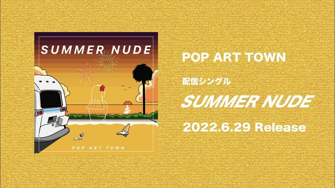 POP ART TOWN－「SUMMER NUDE」Trailer