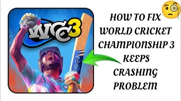 How To Fix "World Cricket Championship 3 App Keeps Crashing" Problem || Tech Issues Solutions
