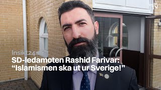 Rashid Farivar (SD): ”Islamismen ska ut ur Sverige”