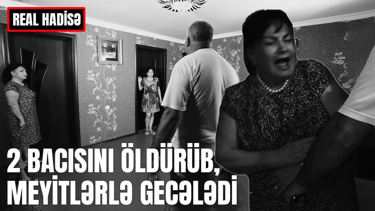 Bacılarının tələsi keçmiş məhkumu ömürlük məhkuma çevirdi - SONUNCU ŞAHİD