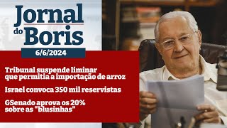 Jornal do Boris - 6/6/2024 - Notícias do dia com Boris Casoy