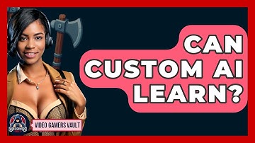 Can Custom AI Learn? - Video Gamers Vault