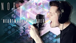 NORTHLANE - HEARTMACHINE (Vocal Cover) HD