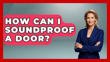 How Can I Soundproof A Door? - Ultimate Study Hacks