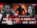 Jinn nay larki ka rape kia  horror podcast with labiba arshad  ft dr farrukh shah  ep03