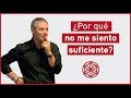 ¿Por qué NO me siento SUFICIENTE? | Juan Carlos Rodríguez