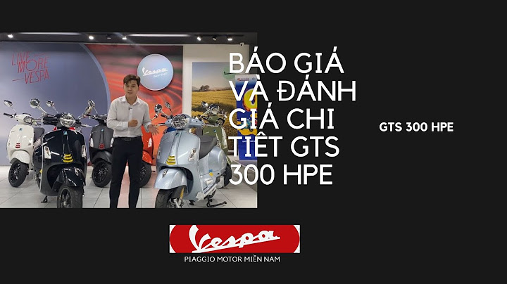 Đánh giá xe vespa gts 300 2023 năm 2024