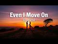 Even I Move On 🌙 | But It Still Hurts Inside (Lyrics)