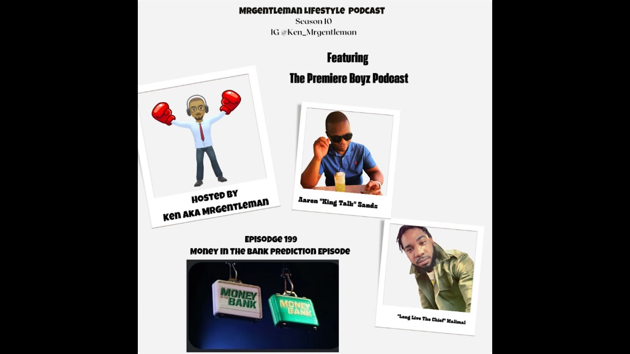 Episode 199 - Money In The Bank Prediction With Aaron "King Talk" Sands and "Long Live The Chief"...