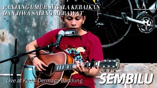 Sembilu - Panjang umur segala kebaikan dan jiwa saling merawat (Live at Kedai Dermaga Bandung)