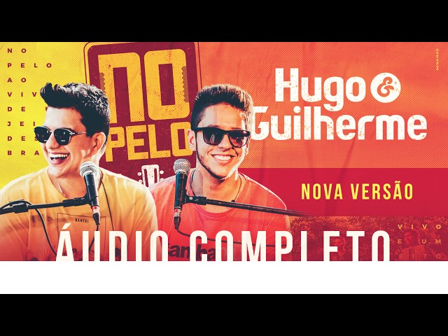 Hugo e Guilherme - AUDIO COMPLETO (NOVA VERSÃO) #NoPelo class=