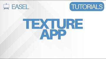 Easel Software Tutorial: Texture App