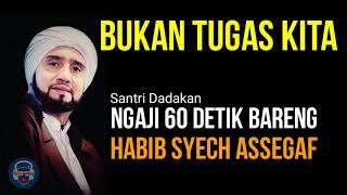 Story WA Renungan Diri islami 60 Detik Ngaji Bareng Habib Syech Assegaf