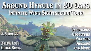 Around Hyrule in 80 Days 🛩️ Infinite Wing Sightseeing Tour 🗺️ 🎵 4.5 Hours Zelda LoFi 🎧