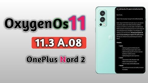 OnePlus Nord 2 Oxygen Os 11.3 A.08 Update | Music control Gesture | Camera | Battery | Bug fixes