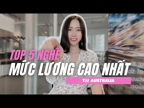 Video CUỘC SỐNG ÚC | ???? TOP 5 ngành nghề có MỨC LƯƠNG CAO... - YouTube