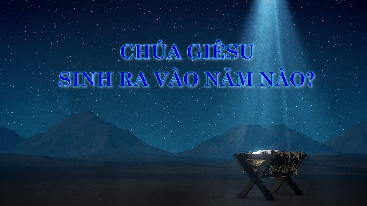 Chúa Giê-su sinh ra vào năm nào? - Lm. Giuse Phan Tấn Thành, O.P. ...