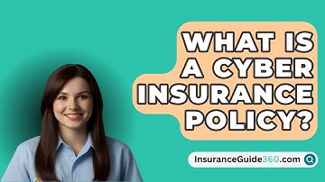 What Is A Cyber Insurance Policy? -  InsuranceGuide360.com