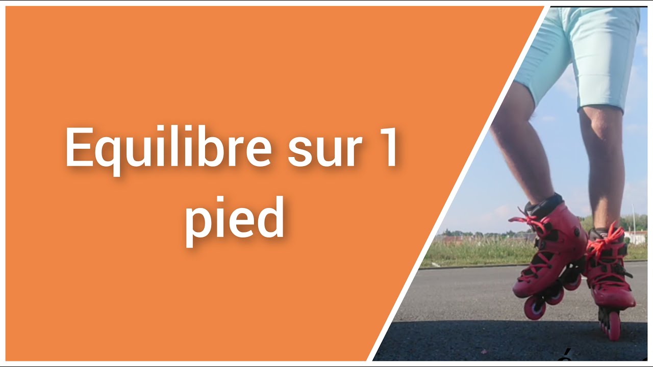 Equilibre sur 1 pied en roller