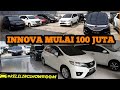 HARGA MOBIL BEKAS MURAH BANYAK INNOVA DIESEL BENSIN  FORTUNER MULAI 100 JUTAAN MOBIL BAGUS BEKASI