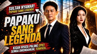 Sultan Nyamar Papaku Sang Legenda Drama China Sub Indonesia  Terbaru 2026
