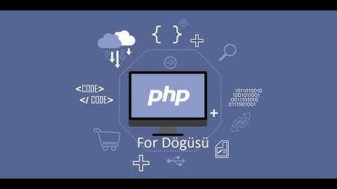 Php Örnekleri 4 (For Döngüsü Örnekleri)