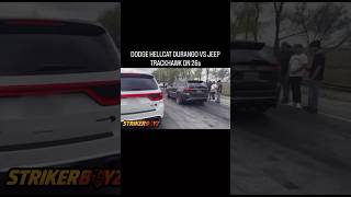 Dodge hellcat Durango vs Jeep Trackhawk on 26’s