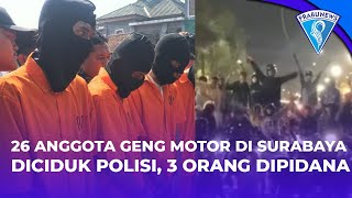 26 Anggota Geng Motor di Surabaya Diciduk Polisi, 3 Orang Dipidana