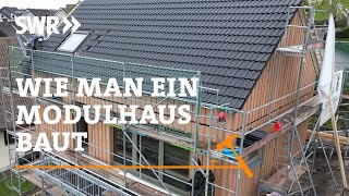 Wie man ein nachhaltiges Modulhaus baut | SWR Handwerkskunst