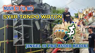 DJ SHOLAWAT SYIIR TANPO WATON FUL BAS VIRAL 2025 X JINGEL 16 PRO AUDIO KEDIRI.