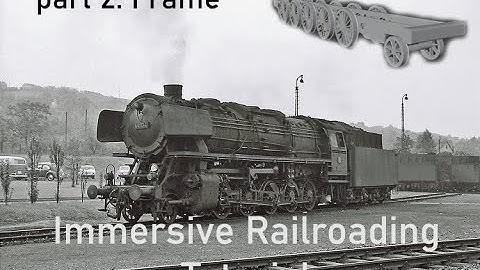 Immersive Railroading steam locomotive tutorial part 2: Frame