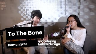 Download Lagu TO THE BONE - PAMUNGKAS LIVE COVER BRYCE ADAM FT CAKKA NURAGA MP3