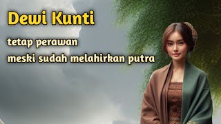 Aji pameling, kisah dewi Kunti hamil putra para dewa