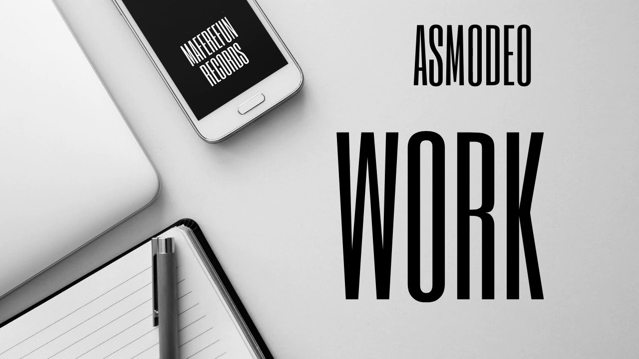 Watch Asmodeo - Work on YouTube Watch Asmodeo - Work on YouTube